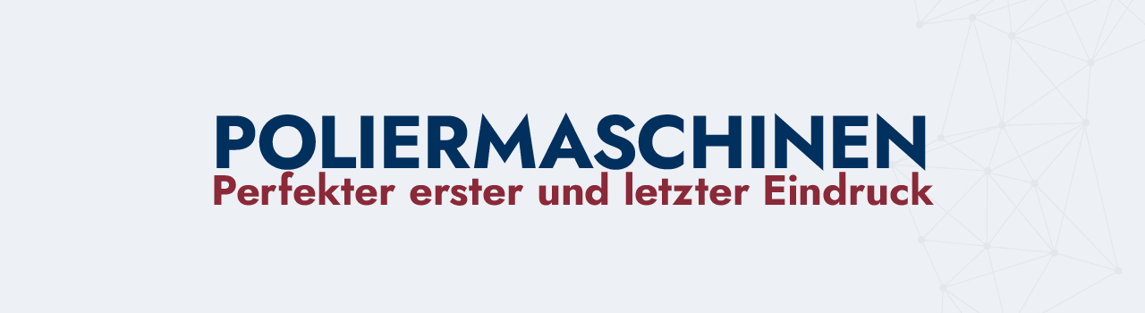 Headerbild Produkte Poliermaschinen