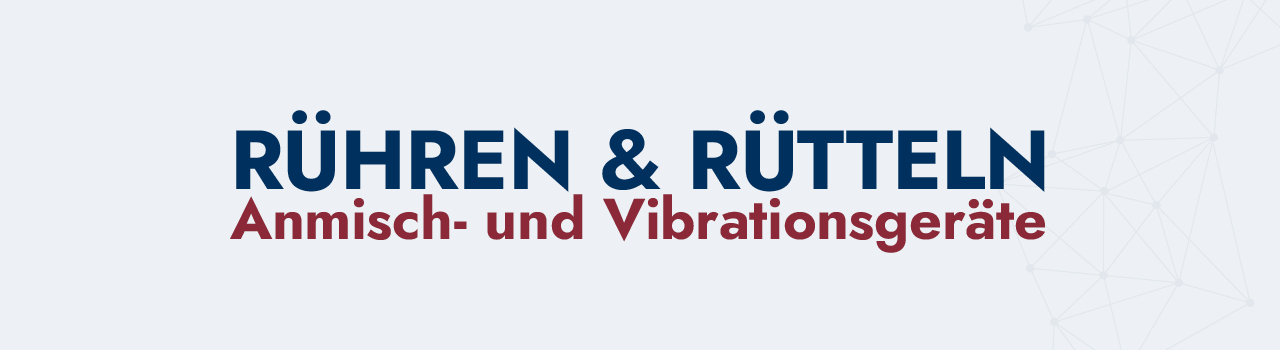 Headerbild Produkte Rühren & Rütteln